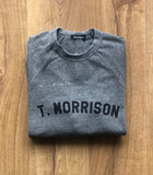 T. Morrison Sweatshirt